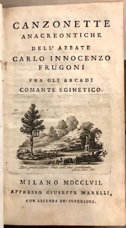 Frugoni Carlo Innocenzo Canzonette anacreontiche dell'abbate Carlo Innocenzo Frugoni fra gli arcadi Comante Eginetico 1757 Milano